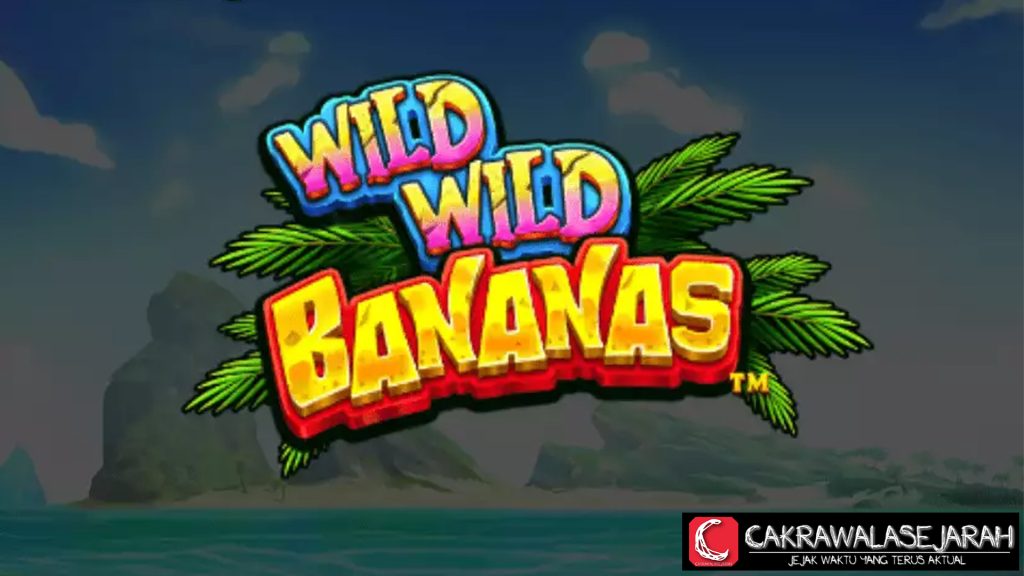 Main Slot Wild Wild Bananas Liar Untungnya Nggak Main-Main!